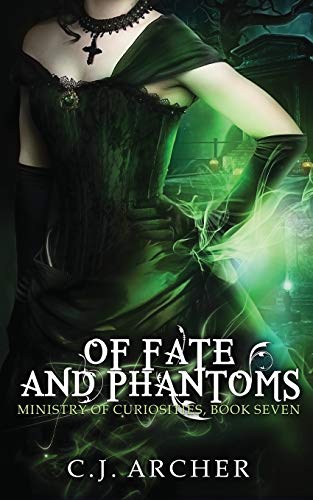 Of Fate and Phantoms (Ministry of Curiosities, Band 7)